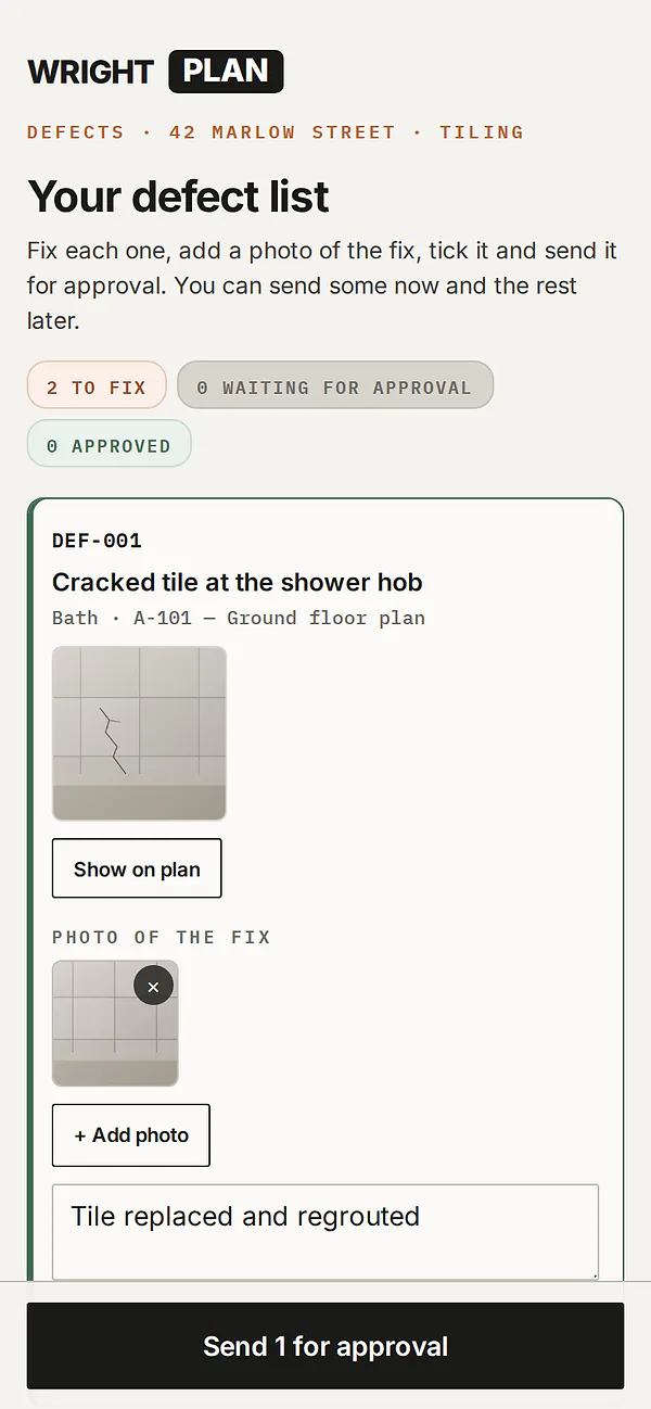 The tiler's defect list on a phone: 2 to fix. DEF-001, Cracked tile at the shower hob, with the builder's photo, a Show on plan button, a photo of the fix and the note Tile replaced and regrouted, and a Send 1 for approval button.